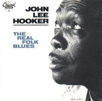 John Lee Hooker : The Real Folk Blues